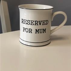 Reserved for Mum Mug
